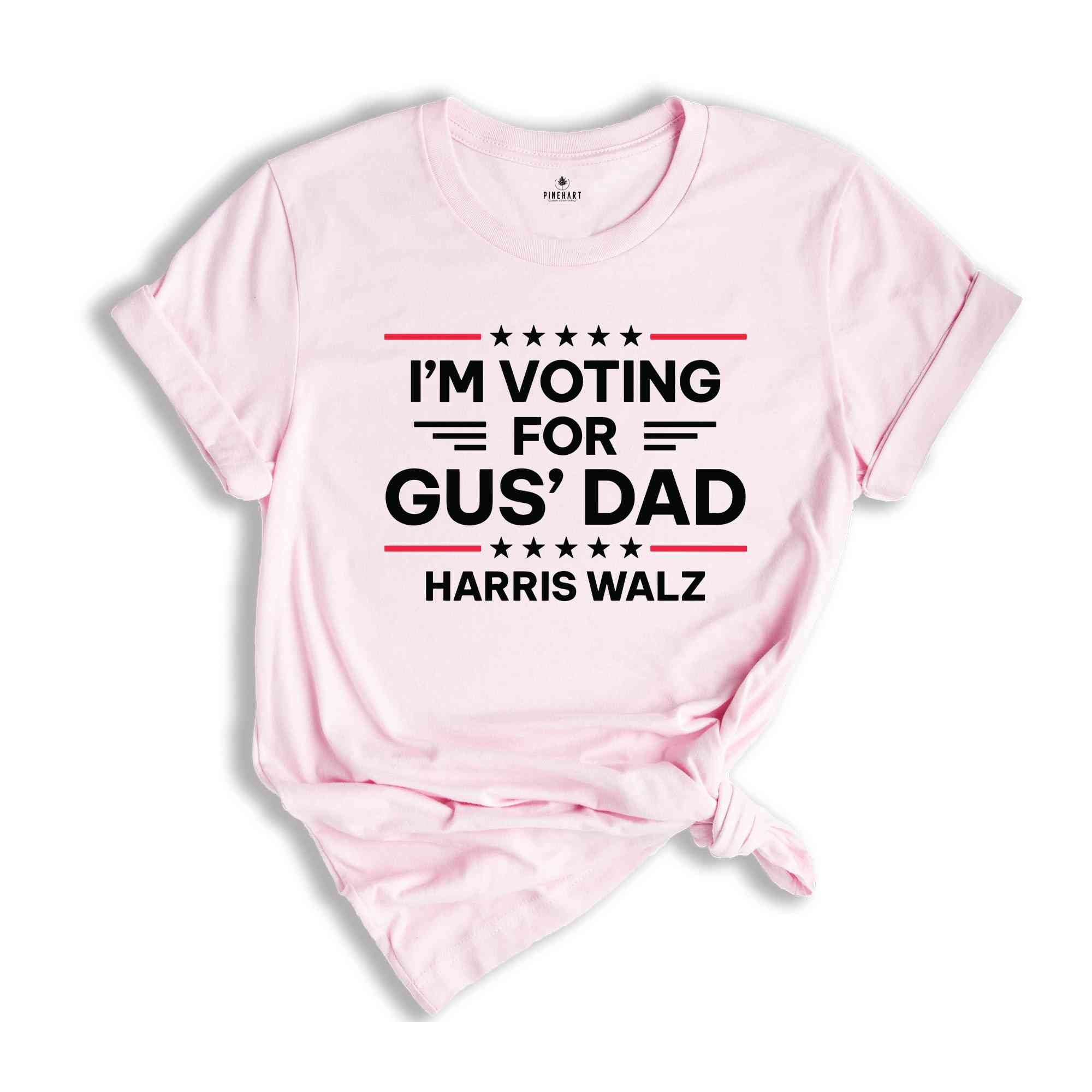 Gus Walz I'm Voting For Gus' Dad T-Shirt, Harris Walz Shirt, Kamala For President Tee, Madam President Shirt