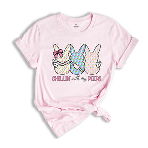 Chillin With My Peeps Shirt, Easter Shirt, Easter Bunny Shirt, Cute Easter Shirt, Easter Day Shirt, Gift For Easter, Bunny Shirt