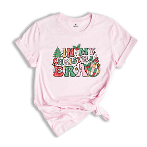 In My Christmas Era Shirt, Christmas Era Shirt, Christmas Tree Shirt, Happy Christmas Shirt, Holiday Shirt, Christmas Gift