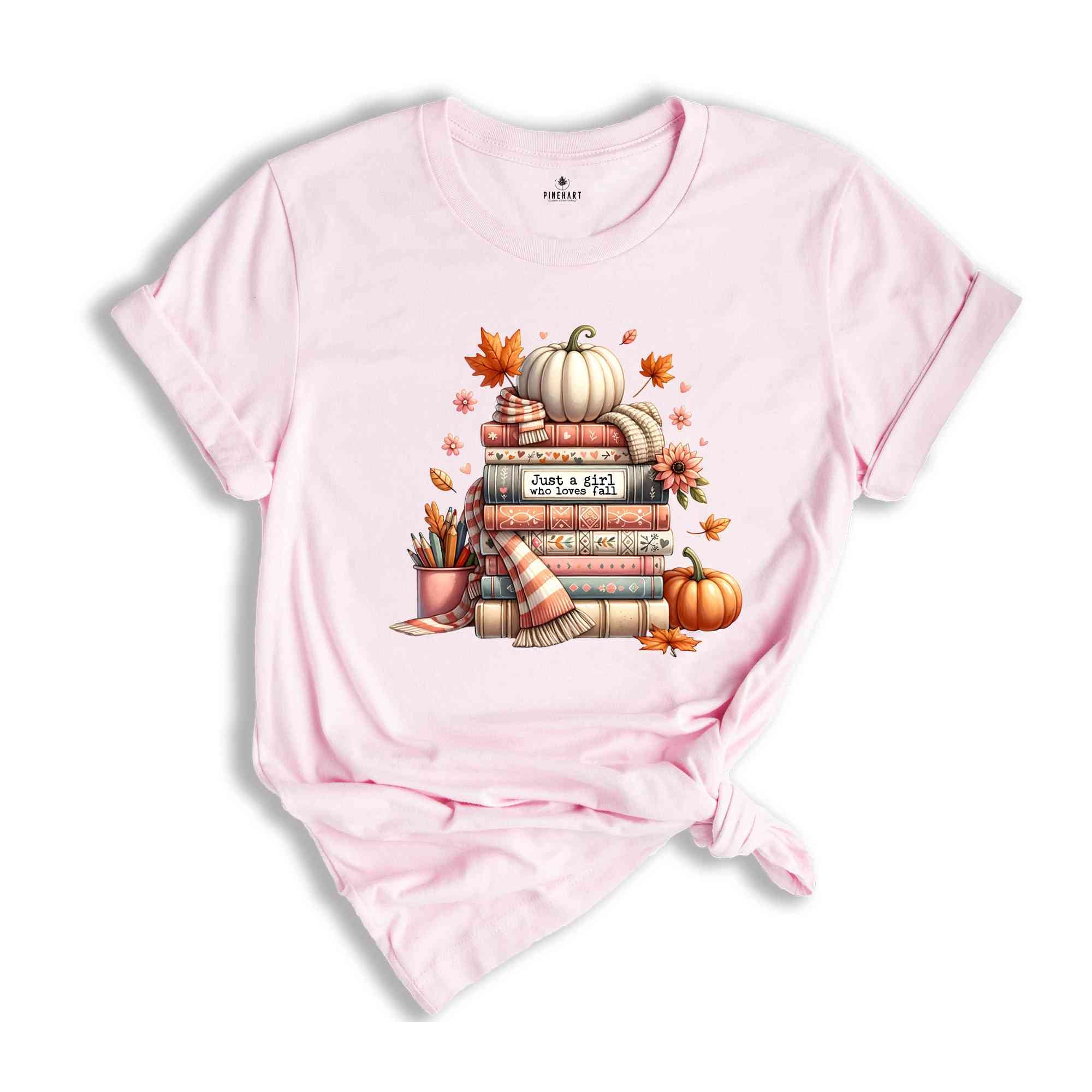 Just A Girl Who Loves Fall Shirt, Fall Shirt, Cozy Season Shirt, Librarian Shirt, Bookworm Shirt, Pumpkin Shirt, Book Lover Shirt