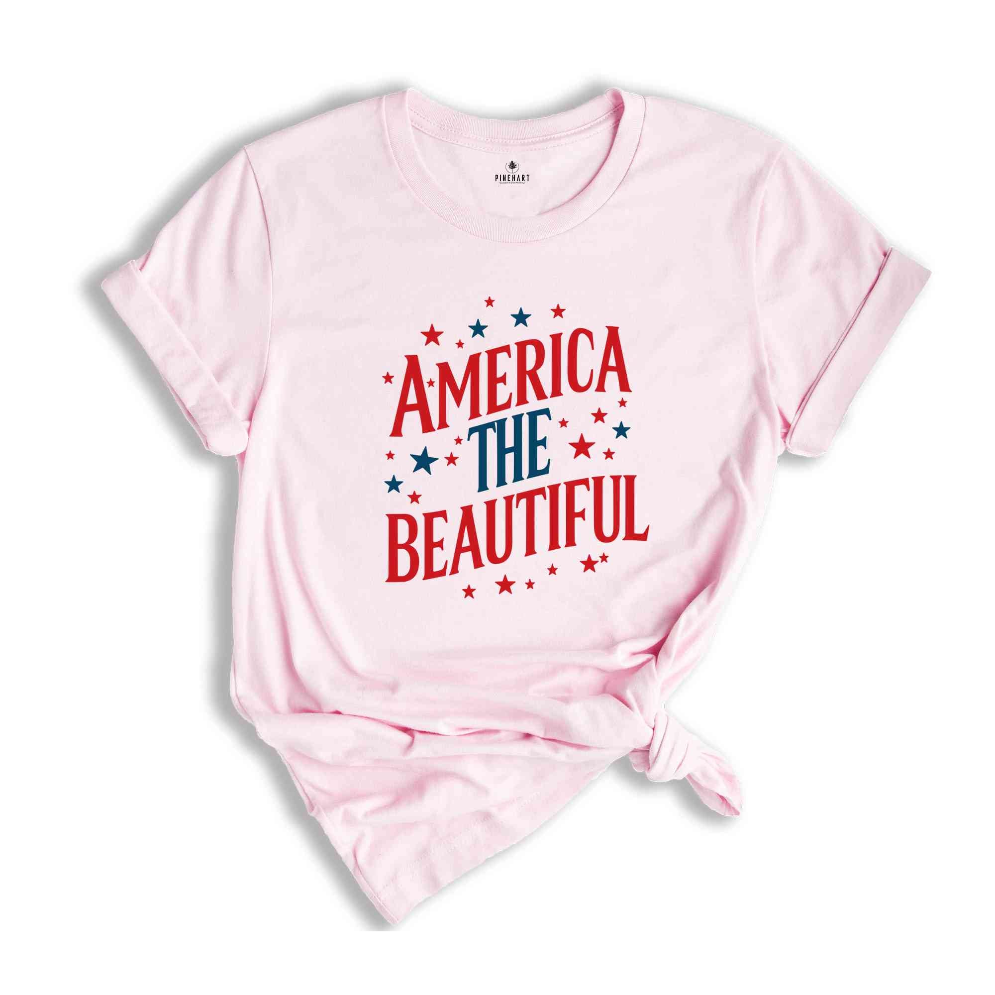 America The Beautiful Shirt, 4th Of July Shirt. Memorial Day Shirt, Independence Day Shirt, USA Shirt