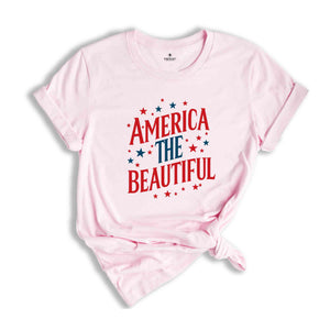 America The Beautiful Shirt, 4th Of July Shirt. Memorial Day Shirt, Independence Day Shirt, USA Shirt