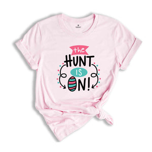 The Hunt Is On Shirt, Easter Hunting Shirt, Easter Day Shirt, Easter Squad Shirt, Easter Family Matching Shirt, Easter Apparel