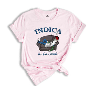 Indica In Da Couch Shirt, Humorous T-Shirt, Funny Sarcastic Shirt, Lazy Person Shirt, Lazy Dad Shirt, Lazy Dad Gift