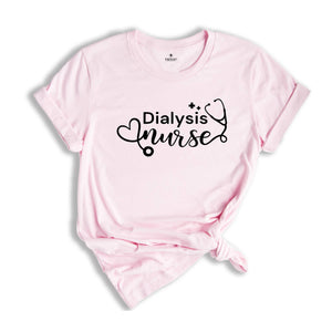 Dialysis Nurse Shirt, Nurse Life Shirt, Medical Shirt, Dialysis Nurse Gift, Nurse Appreciation, Nephrology Nurse Shirt