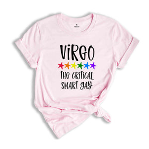 Virgo The Critical Smart Gay Zodiac Shirt, LGBT Pride Shirt, Virgo Shirt, Gift For Gay Shirt, Gay Pride Shirt, Gay Zodiac Shirt