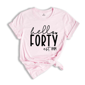 Hello Forty Shirt, 40th Birthday Shirt, Forty And Fabulous, Forty Birthday Shirt, 1984 Birthday Shirt, Birthday Party Shirt