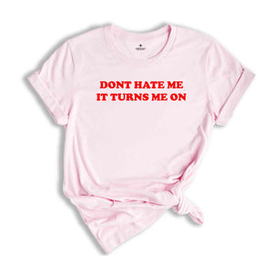 Don't Hate Me, Hilarious Joke Shirt, Cute and Funny Baby Tee, Meme Magic with a Vintage Twist, Y2K Vibes in this Trendy, Cute Gift