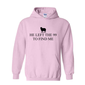 He Left The 99 Hoodie , Retro Religious Hoodie , Christian Hoodie, Bible Verse Sweatshirt, Christian Apparel, Faith Shirt