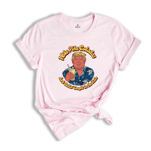 I Like Pine Colada And Gettin' Caught In The Rain Shirt, Summer Shirt, Trump Viral Shirt, Funny Trump Shirt, Republican Shirt