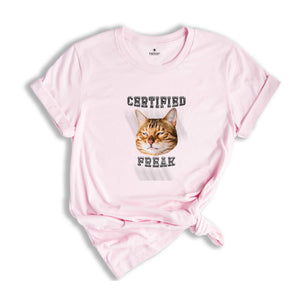 Certified Freak Cat Meme T-Shirt, Hilarious Cat Shirt, Sarcastic Cat Meme Shirt, Funny Pet Humor Shirt, Cute Kitty Meme Tee