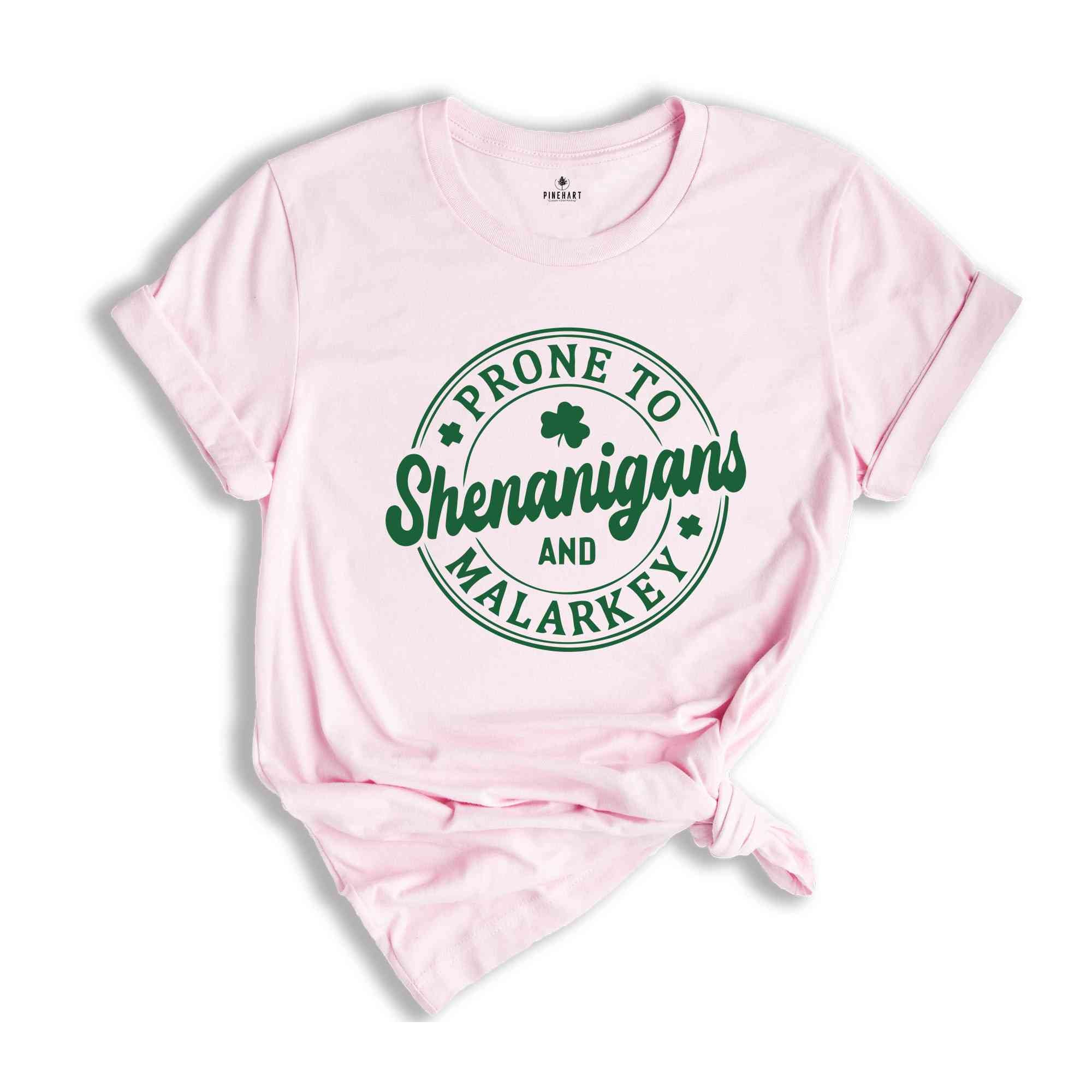 Prone To Shenanigans and Malarkey Shirt, Funny St Patricks Day Shirt, St Patricks Day Shirt, Irish Shirt, St Pattys Shirt