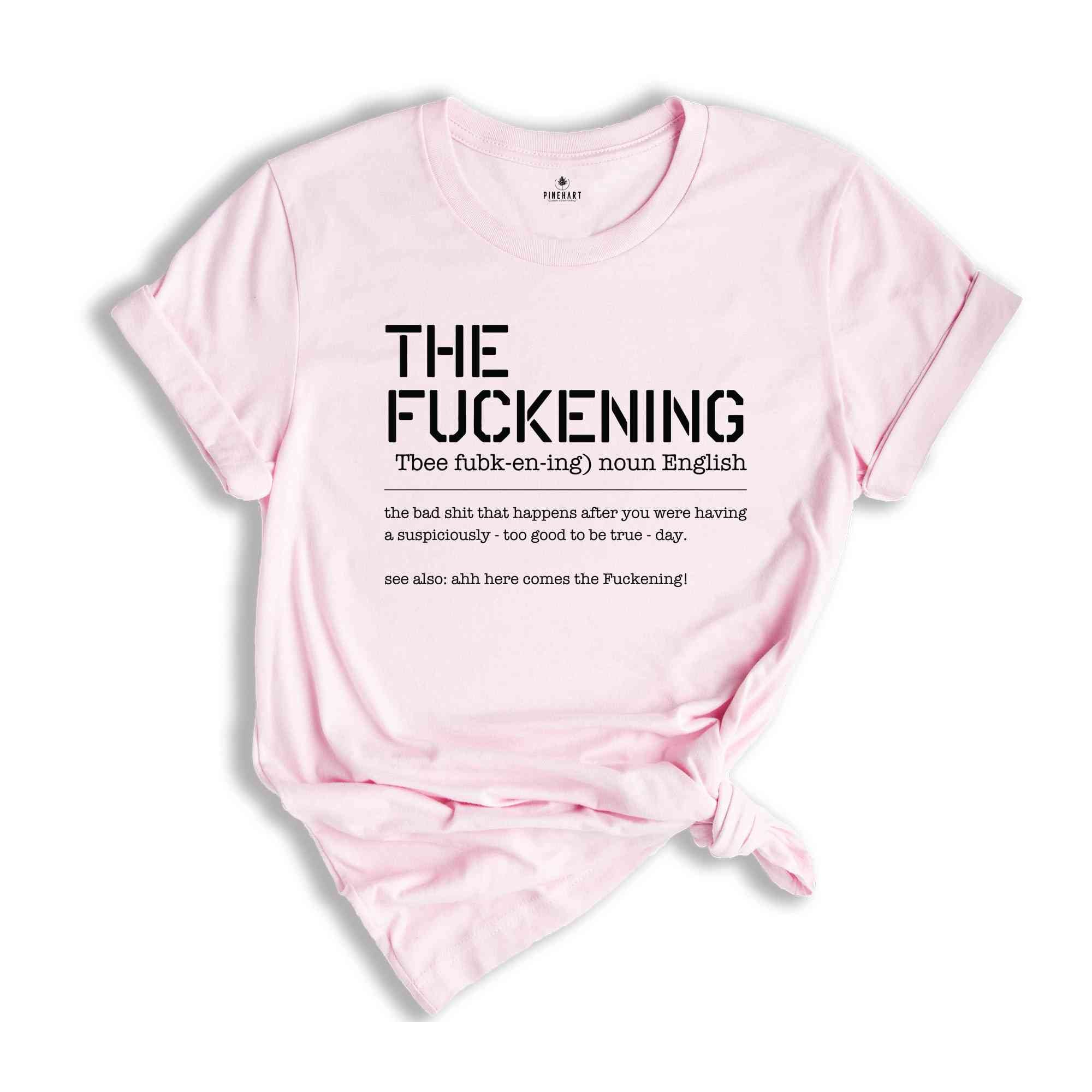 The Fuckening T-Shirt, Bad Day Shirt, Sarcastic Vibes Shirt, Sarcasm Shirt For Women, Bad Vibes Tee, Gift For Best Friend