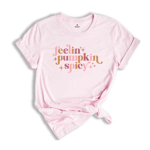 Feelin Pumpkin Spicy T-Shirt, Pumpkin Spice Shirt, Fall Shirt, Pumpkin Shirt, Cute Fall Pumpkin Tee, Halloween Gifts