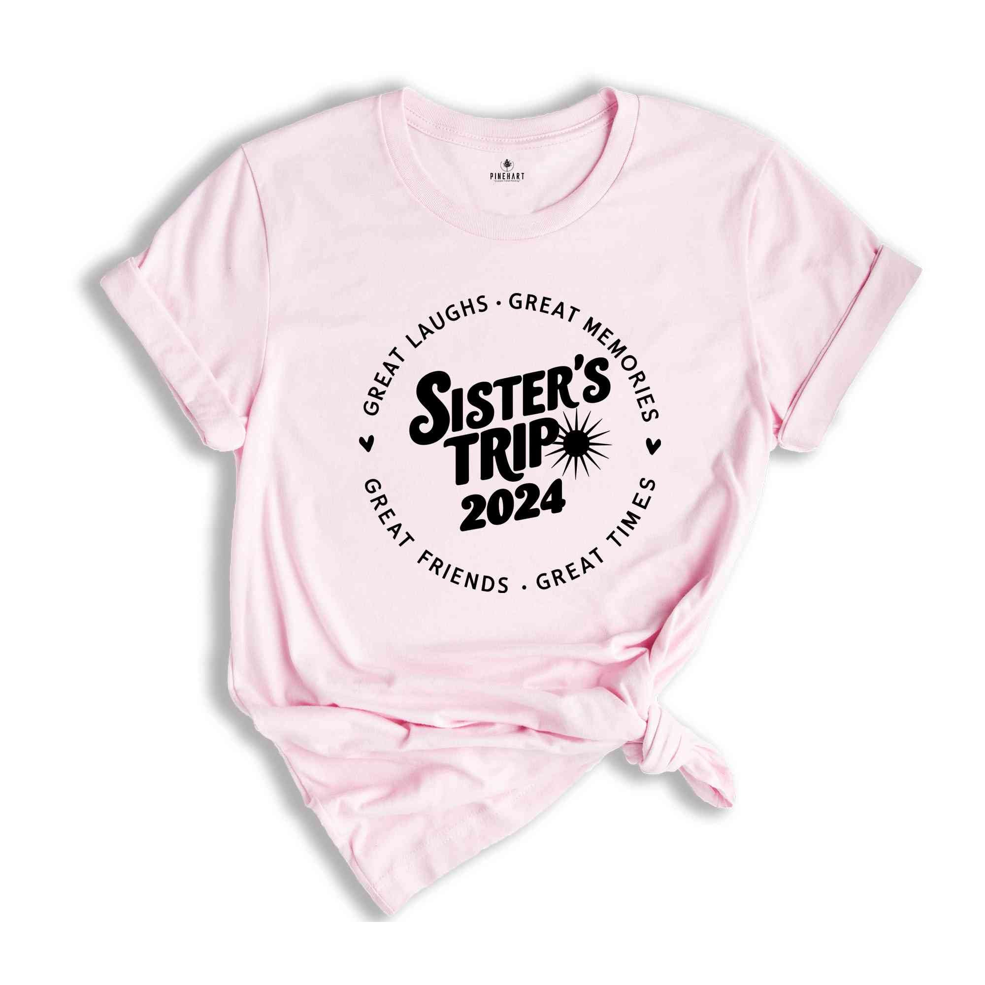 Sisters Trip 2024 Shirt, Girls Trip Shirt, Sisters Trip Shirt, Girls Vacation Shirt, Weekend Trip Shirt, Great Memories Shirt