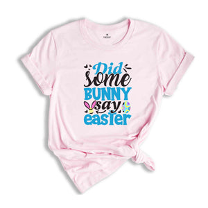 Did Bunny Say Some Shirt, Cute Easter Shirt, Easter Peeps Shirt, Easter Bunny Shirt, Cute Bunny Shirt, Cute Easter Shirt, Easter Day Gif