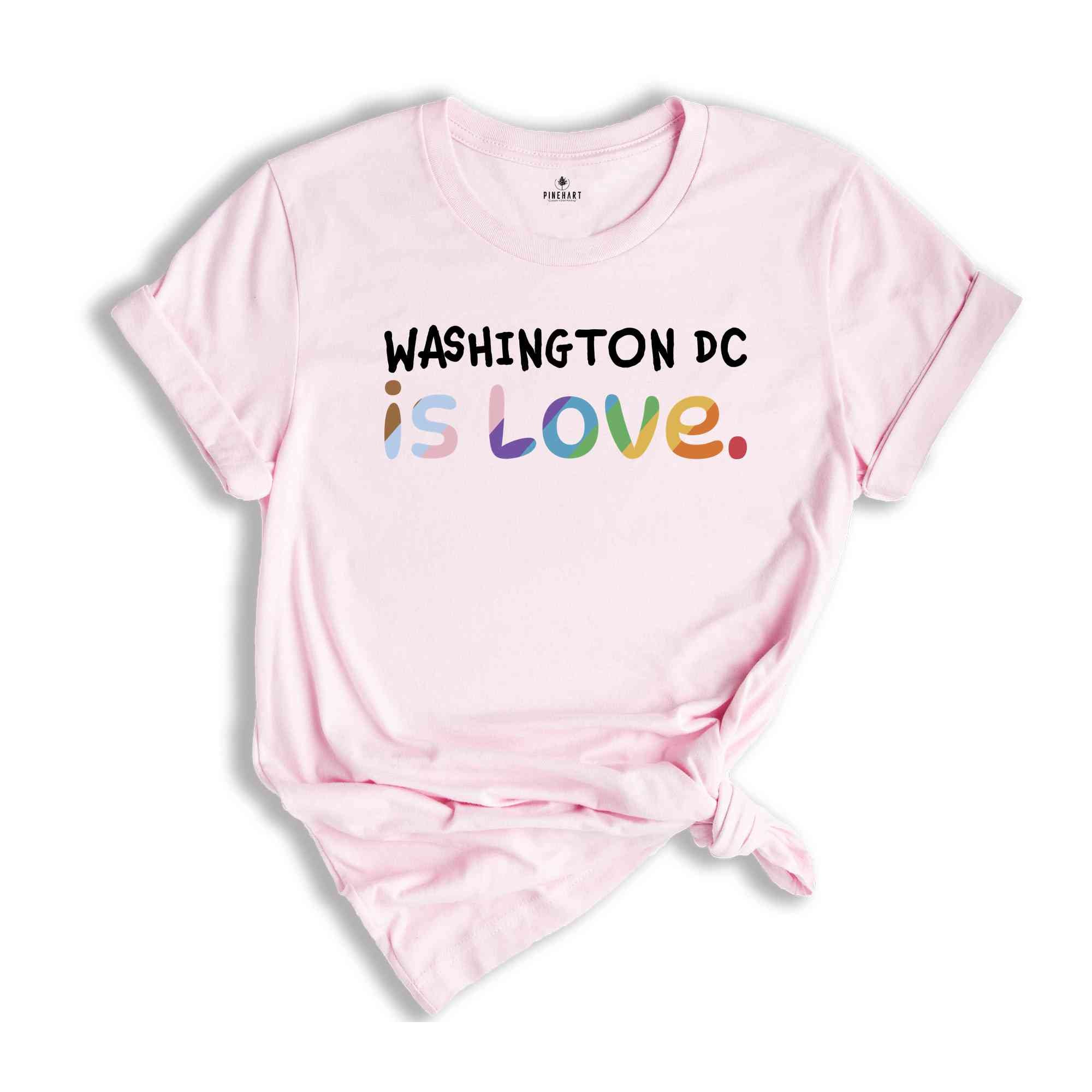 Washington DC Is Love Shirt, LGBTQ Shirt, Pride Month Shirt, Equal Rights Shirt, Love Is Love Shirt, Pride Shirt, Gay Shirt