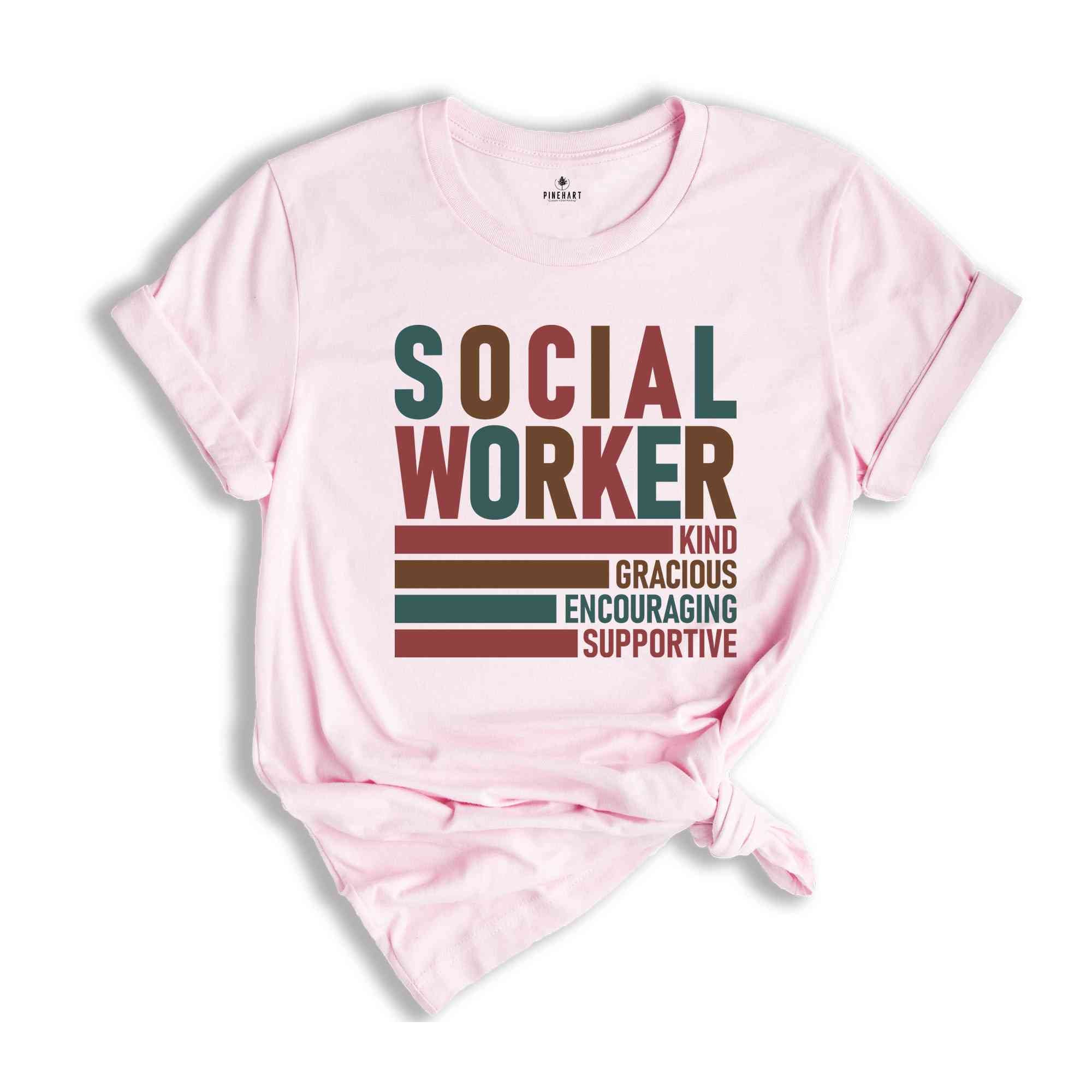 Social Worker Shirt, Kind Shirt, Gracious Shirt, Encouraging Shirt, Supportive Shirt, Social Worker Gift, Motivational Shirt, Counselor Tee