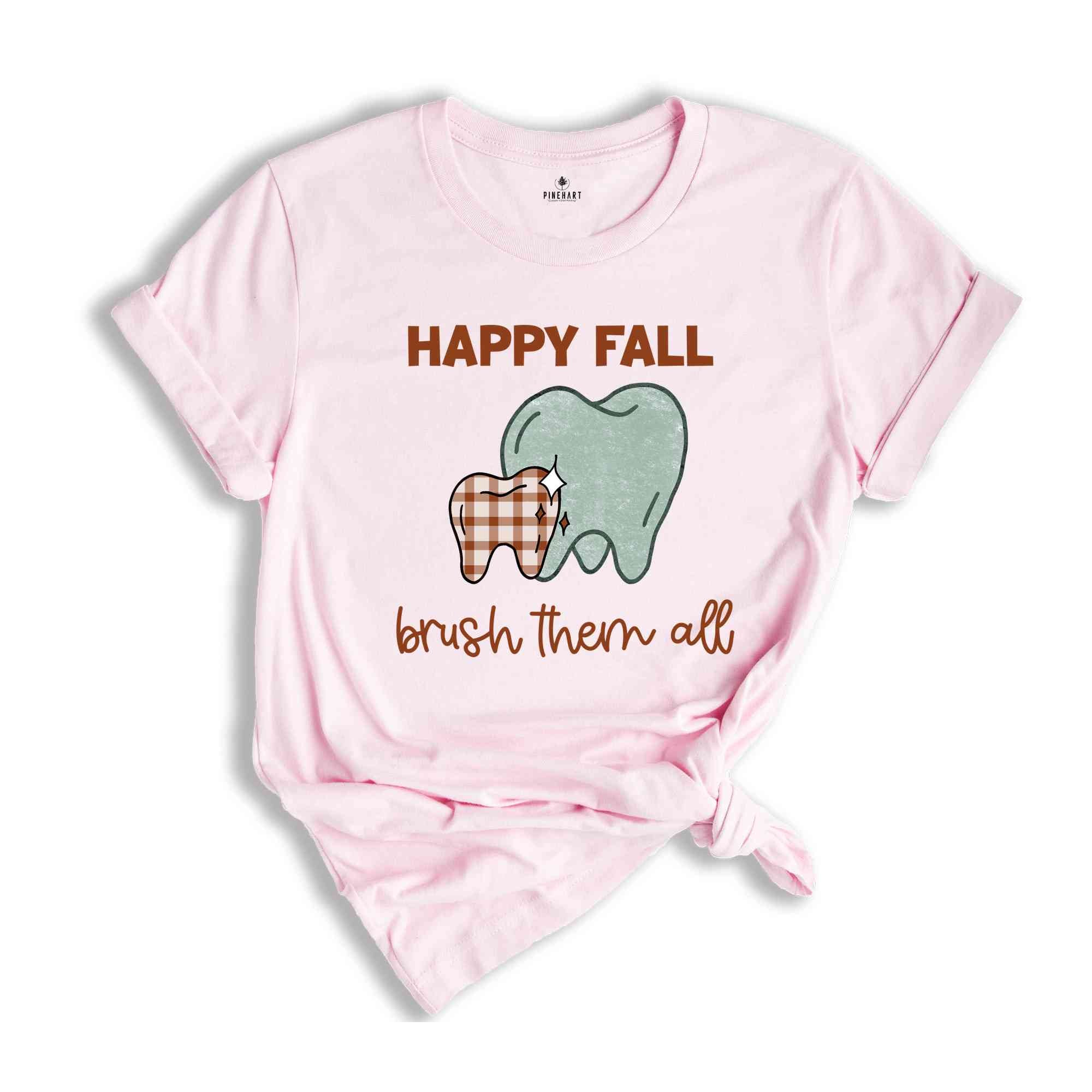 Happy Fall Brush Them All Shirt, Fall Dental Shirt, Dental Hygiene T-Shirt, Dental Assistant Tee, Dental Office Team Gift