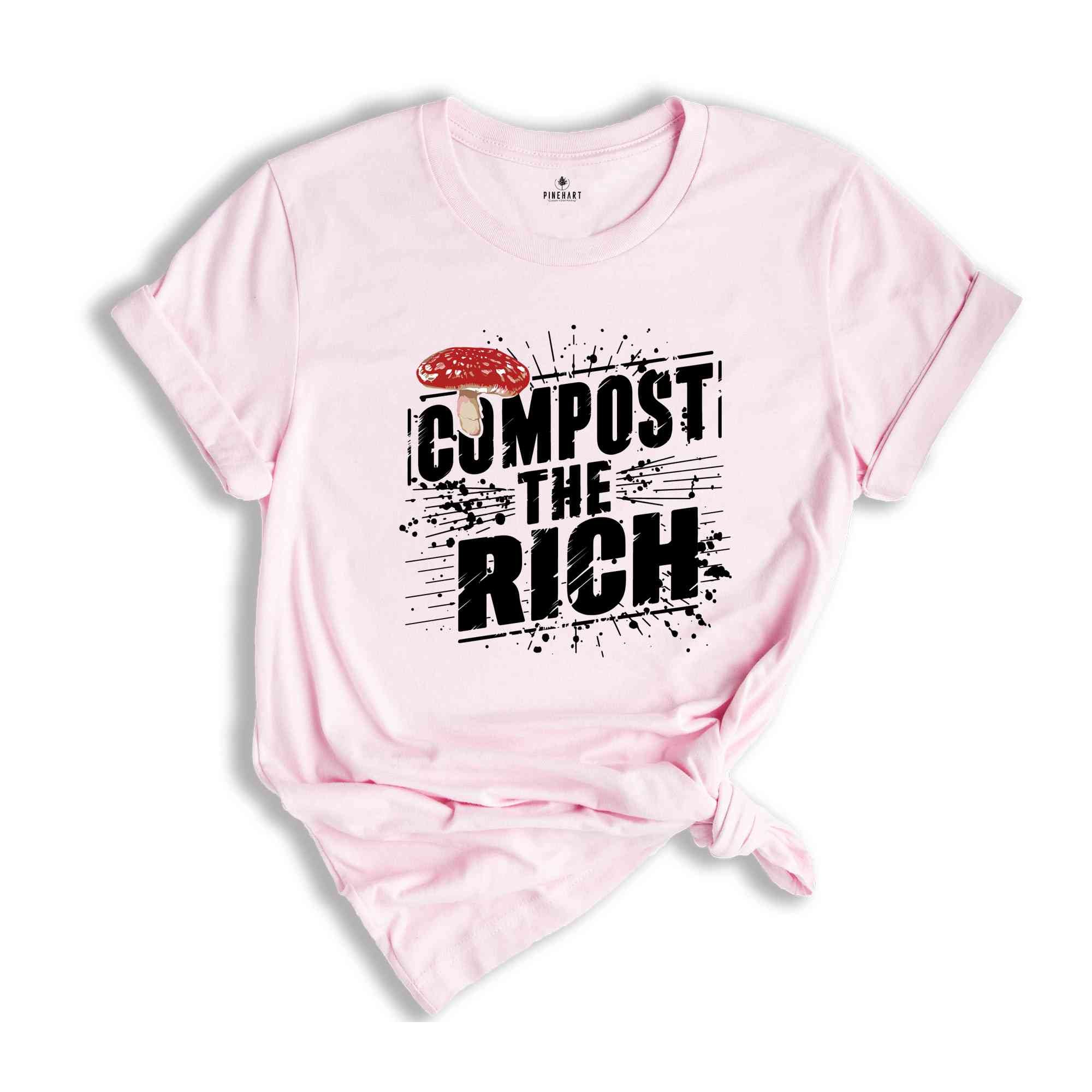 Compost the Rich Shirt, Funny Socialist T-Shirt, Democratic Socialist Tee, Environmental T Shirt, Anti Capitalist Gift, Eat the Rich