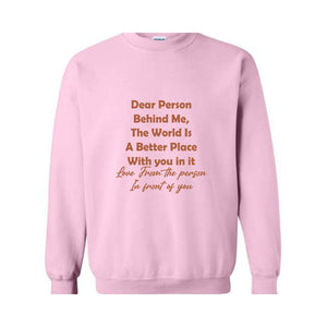 Dear Person Behind Me Sweatshirt, Women's Mental Health Shirt, Aesthetic Positive Sweatshirt, Gift For Her