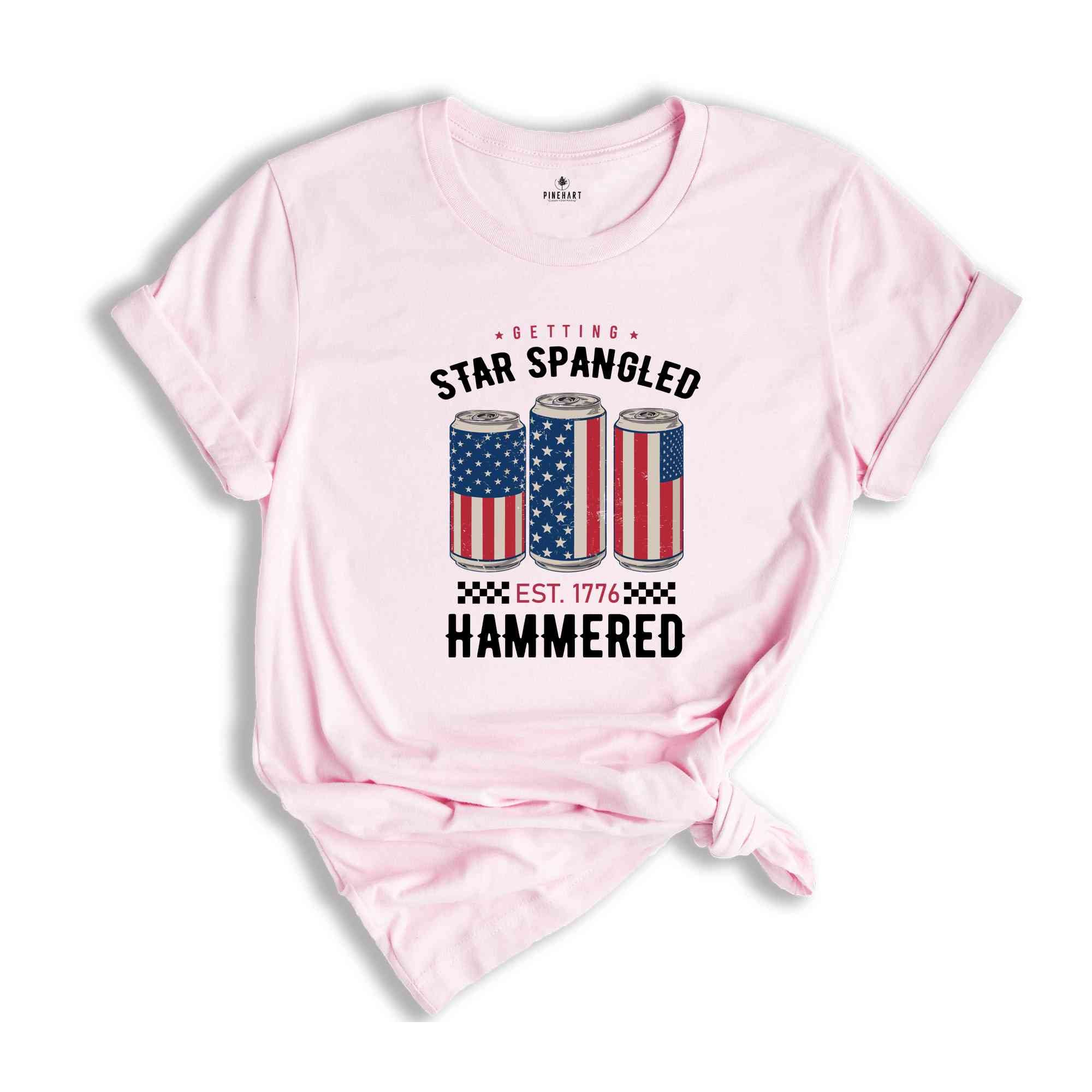 Getting Star Spangled Hammered Shirt, America Shirt, Funny America Shirt, 4th Of July Shirt, Independence Day Shirt, USA Shirt