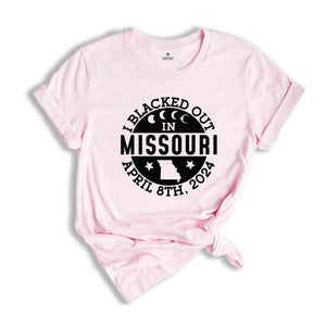 I Blacked Out In Missouri Shirt, Missouri Eclipse Shirt, Celestial Shirt, Eclipse Event 2024 Shirt, April 8th 2024 Total Solar Eclipse