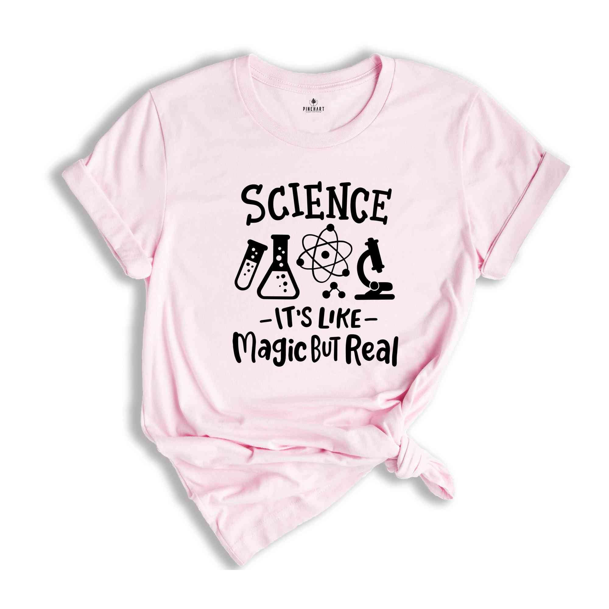 Cool Science Shirt, Science It's Like Magic But Real T-Shirt, Science Lover Shirt, Science Teacher Tee, Science Shirt, Teacher Shirt