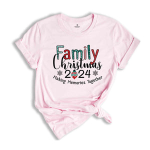 Family Christmas 2024 Making Memories Together Shirt, Family Christmas Shirt, Making Memories, Christmas Shirt, Christmas Gift