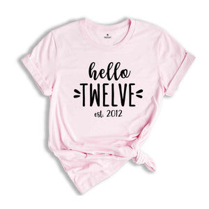 Hello Twelve Est 2012, Birthday Gift, Birthday Shirts, Kids Birthday, Twelve Birthday Gift, Girl Birthday Party, Twelve Years Shirt