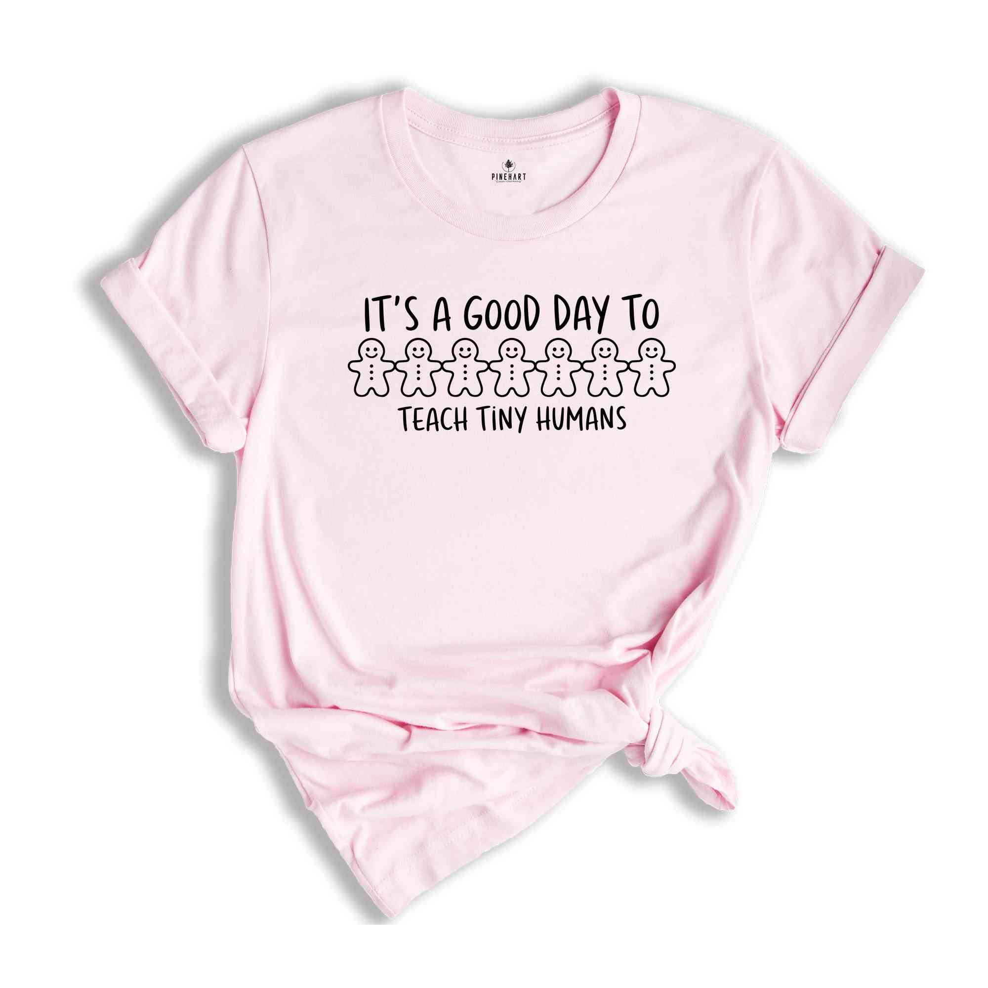 It's a Good Day To Teach Tiny Humans Shirt, Teacher Christmas Shirt, Christmas Shirt, Gifts for Teacher, Teacher Team Shirts, Teacher Gifts