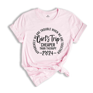 Girls Trip Cheaper Than Therapy 2024 Shirt, Girls Trip Shirts, Best Friends Tee, Funny Girls Trip Gift, Vacation Of Girls