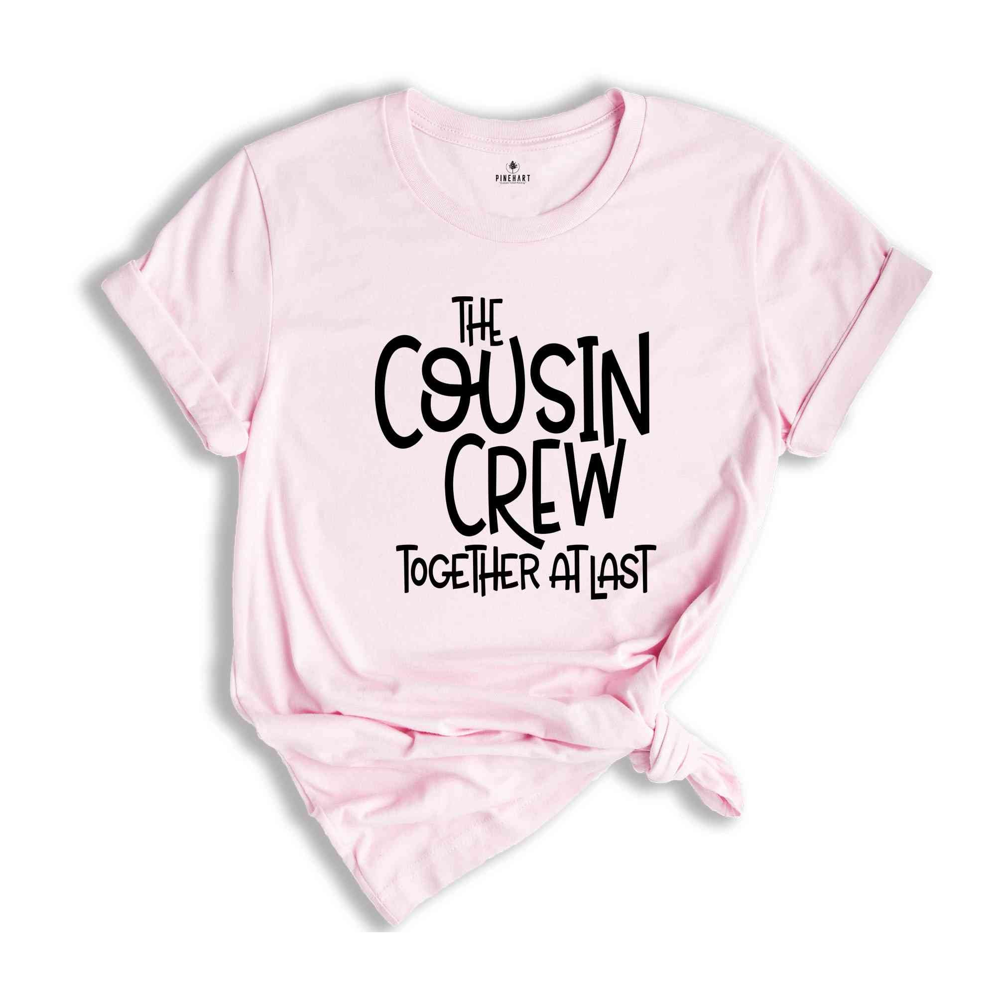 The Cousin Crew Together Atlast Cousin Crew Shirt, Together At Last Tee, Family Gathering Shirt, 2024 Cousin Crew, Cousin Crew Shirt