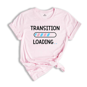 Transition Loading Shirt, Transgender Shirt, Transgender Flag, LGBT Shirt, Love Is Love, LGBT Pride Gift, Transgender Rainbow Shirt