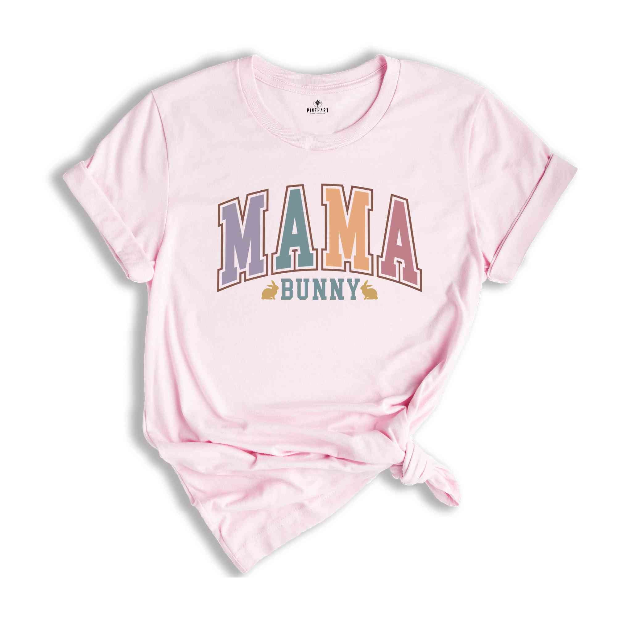 Mama Bunny Shirt, Cute Easter Shirt, Happy Easter Day, Easter Gift For Mama, Bunny Lover Shirt, Easter Bunny Shirt, Easter Mom Shirt