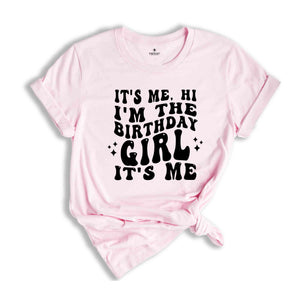 It's Me, Hi I'm The Birthday Girl Shirt, Birthday Party Shirt, Trendy Birthday Shirt, Cute Birthday Shirt