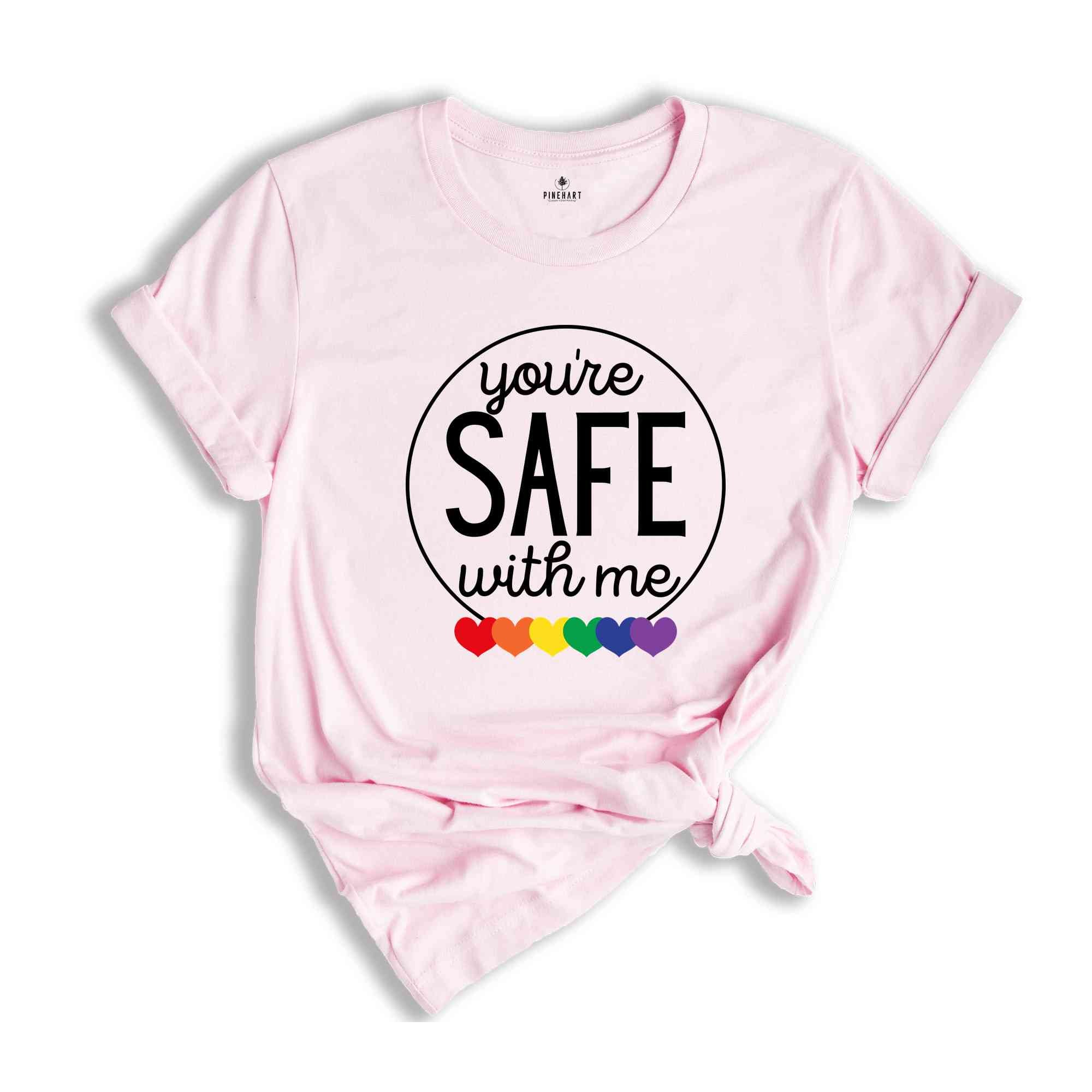 You're Safe with Me Shirt, Proud Ally Shirt, Lgbt Support Tees, Pride Month Shirt, Bisexual Shirt, Equal Rights Shirt