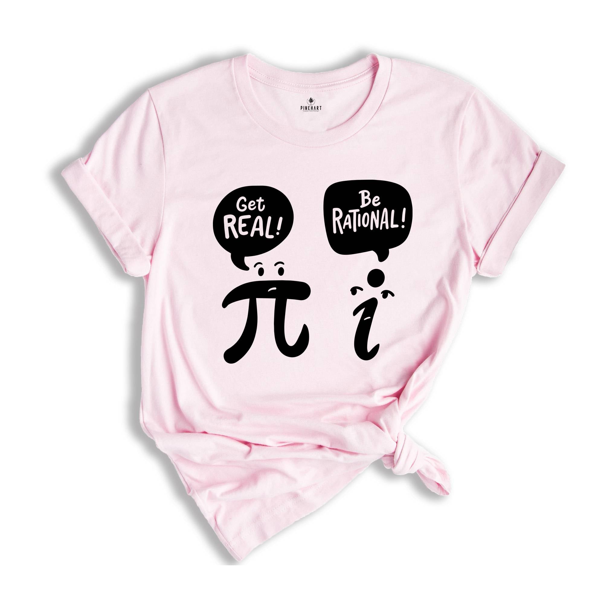 Get Real Be Rational Shirt, Mathematics Teacher Shirt, Funny Math Shirt, Be Rational Get Real, Sarcastic Shirt