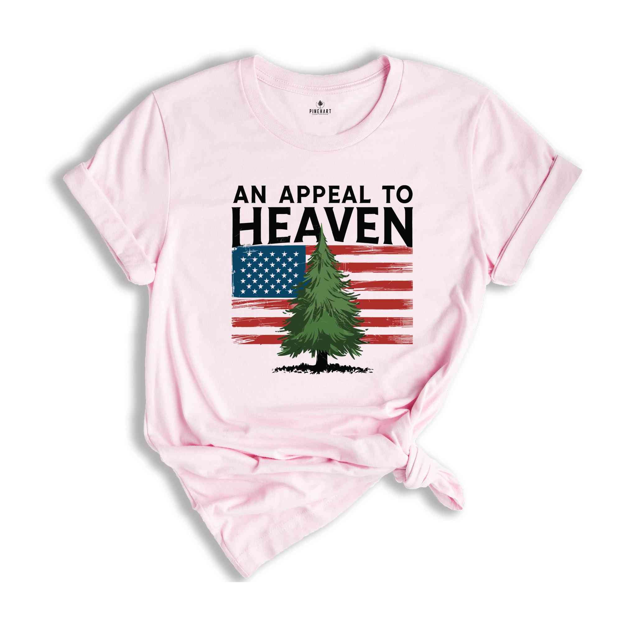 An Appeal to Heaven T-Shirt, American Patriot Shirt, American History Shirt, 4th of July Independence Day Shirt