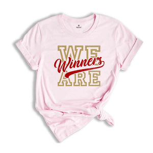 We Are Winners Shirt, Big Game Winner T-Shirt, Football Winner Tee, Cheering the Champion Shirt, Tournament Champion Shirt