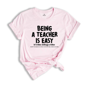 Being A Teacher is Easy It's Like Riding A Bike Shirt, Funny Teacher T-Shirt, Back to School Teacher Tee, Cute Teacher Outfit