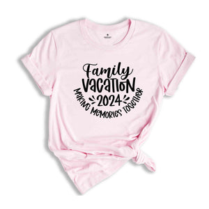 Family Vacation 2024 Making Memories Together Shirt, Family Matching Vacation Shirt, Family Trip 2024 T-Shirt, Summer Vacation Tee