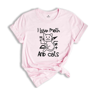 I Love Math And Cats Shirt, Math Shirt, Math Teacher Shirt, Cat Shirt, Cat Lover Gift, Cat Lover, Math Teacher Gift, Math