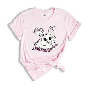 Born To Chill Rabbit Shirt, Baby Bunny Easter T-shirt, Cute Bunny Shirt, Rabbit Lover Gift, Cute Easter Tee, Bunny Lover Gif