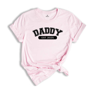 Daddy Est 2025 Shirt, New Father Day Gift, Birthday Daddy T-shirt, Daddy T-shirt, Gift For Husband