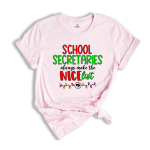 School Secretaries Always Make The Nicelist Shirt, Office Crew Christmas Shirt, Front Office Shirt, Secretary Christmas Shirt, School Crew