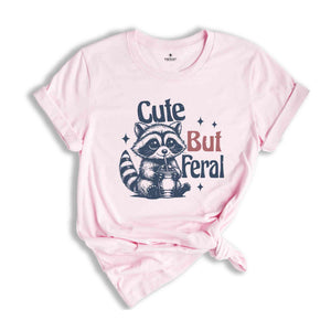 Cute But Feral Shirt, Funny Raccoon Shirt, Cute Raccoon Shirt, Trendy Mom Shirts, Funny Animal Shirt, Gift for Wife Shirt