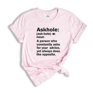 Askhole Funny Meaning Shirt, Funny Dictionary Shirt, Dad Shirt, Crowdsourced Dictionary Shirt, Gift For Mom, Gift For Dad, Funny Shirt