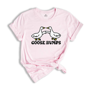 Goose Bumps Shirt, Animal Shirt, Goose Lover Shirt, Cute Goose Shirt, Funny Goose Gift, Animal Lover Shirt, Goose Shirt, Animal Gift