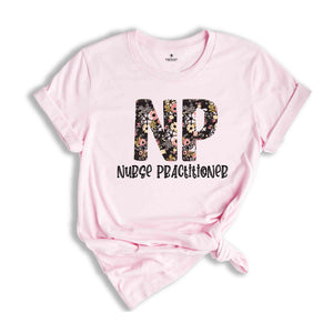 Nurse Practitioner Shirt, Nurse Practitioner Gift, NP Graduation Gift, LPN Shirt, Nurse Practitioner Shirt, Np Student